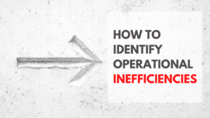 Identify Operational Inefficiencies