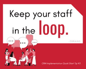 Keep your staff in the loop 