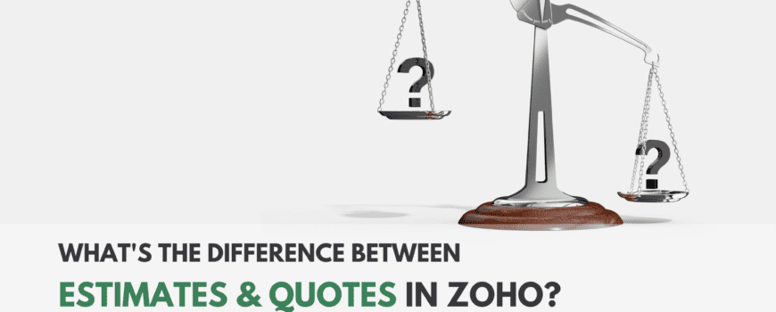 difference between quotes and estimates in Zoho