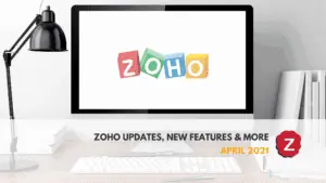 What's new at Zoho April 2021