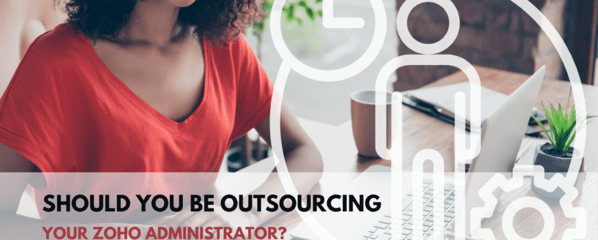Zoho Administrator Outsourcing
